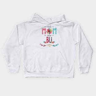 First Mom Now Bu Wildflowers Happy Mothers Day Kids Hoodie